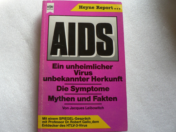 AIDS : e. unheiml. Virus unbekannter Herkunft , d. Symptome, Mythen u. Fakten.