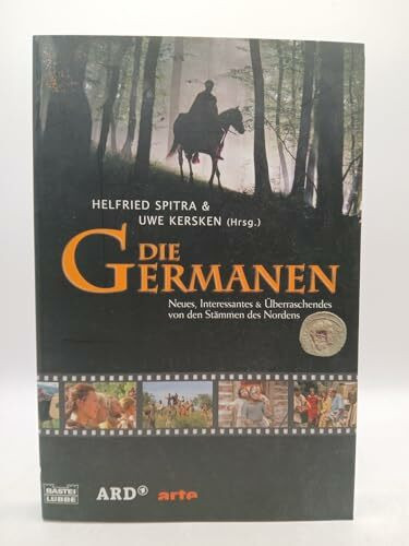 Die Germanen: Neues, Interessantes & Überraschendes von den Stämmen des Nordens