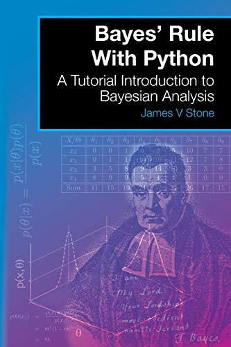 Bayes' Rule With Python: A Tutorial Introduction to Bayesian Analysis (A Tutorial Introduction Book)