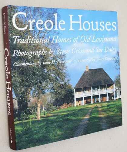 Creole Houses: Traditional Homes of Old Louisiana