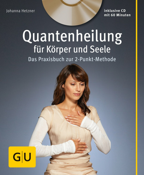Quantenheilung für Körper und Seele (mit Audio-CD): Das Praxisbuch zur 2-Punkt-Methode (GU Multimedia Körper, Geist & Seele)