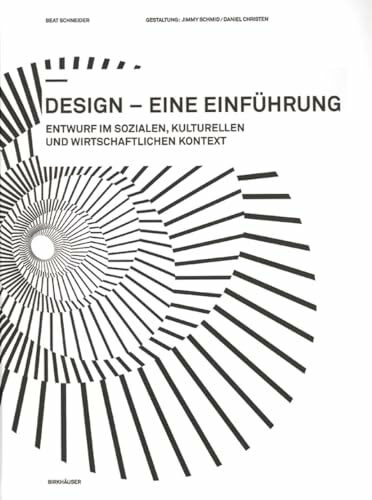 Design - eine Einführung: Entwurf im sozialen, kulturellen und wirtschaftlichen Kontext
