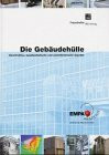 Die Gebäudehülle: Konstruktive, bauphysikalische und umweltrelevante Aspekte.