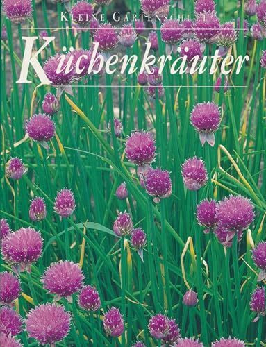 Kleine Gartenschule. Küchenkräuter