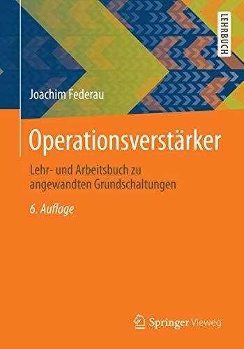 Operationsverstärker: Lehr- und Arbeitsbuch zu angewandten Grundschaltungen