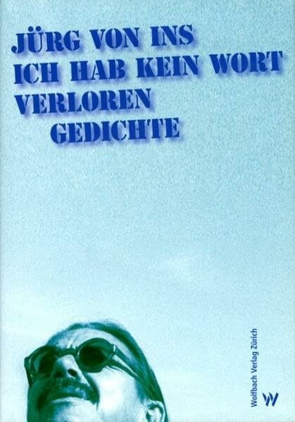 Ich hab kein Wort verloren: Gedichte