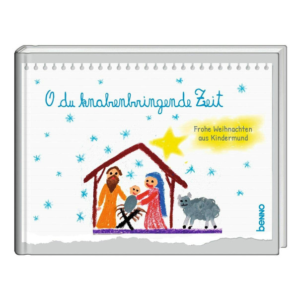 O du knabenbringende Zeit: Frohe Weihnachten aus Kindermund