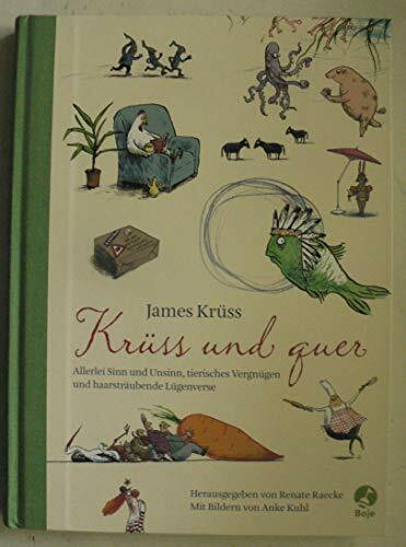 Krüss & quer: Allerlei Sinn und Unsinn, tierisches Vergnügen und haarsträubende Lügenverse (Krüss-Bücher)