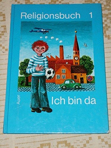 Religionsbuch - Ich bin da / 1. Jahrgangsstufe
