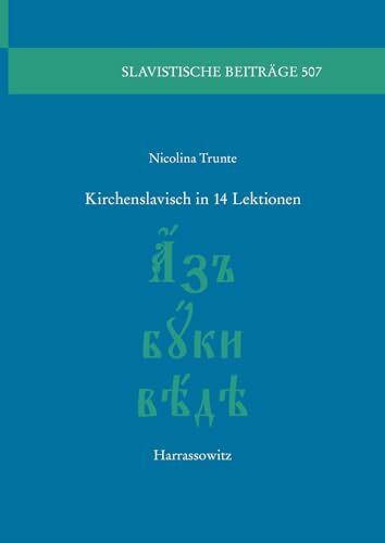 Kirchenslavisch in 14 Lektionen (Slavistische Beiträge, Band 507)