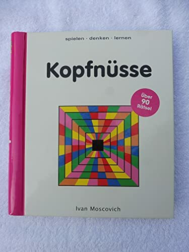 Kopfnüsse. Spielen denken lernen