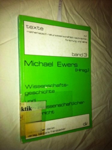 Wissenschaftsgeschichte und naturwissenschaftlicher Unterricht Wissenschaftsgeschichte und naturwissenschaftlicher Unterricht