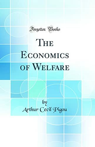 The Economics of Welfare (Classic Reprint)