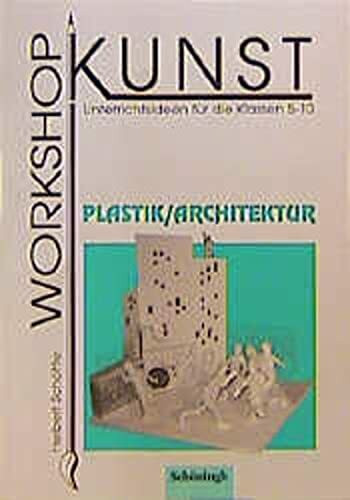 Workshop Kunst 4. Plastik, Architektur