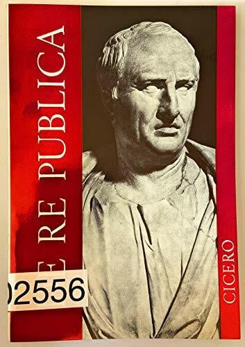 De re publica: Grosse Auswahl mit Somnium Scipionis (Am Born der Weltliteratur / Reihe B)