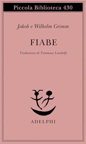 Fiabe: Traduzione di Tommaso Landolfi (Piccola biblioteca Adelphi)