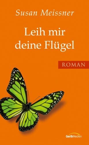 Leih mir deine Flügel: Roman.