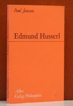 Edmund Husserl: Einführung in seine Phänomenologie (Kolleg Philosophie)