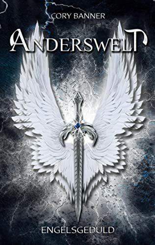 Anderswelt: Engelsgeduld (Dark Fantasy Saga)