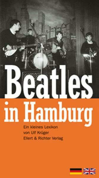 Beatles in Hamburg. Ein kleines Lexikon