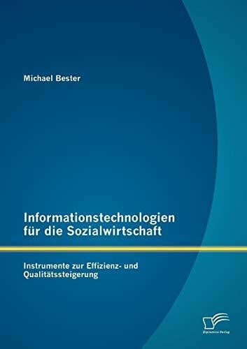 Informationstechnologien für die Sozialwirtschaft: Instrumente zur Effizienz- und Qualitätssteigerung