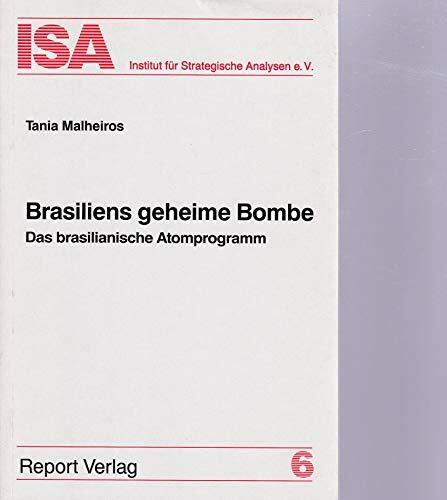 Brasiliens geheime Bombe. Das brasilianische Atomprogramm