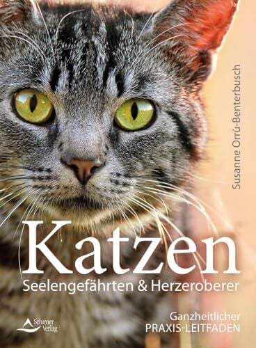Katzen – Seelengefährten & Herzeroberer: Ganzheitlicher Praxis-Leitfaden Katzen – Seelengefährten & Herzeroberer: Ganzheitlicher Praxis-Leitfaden