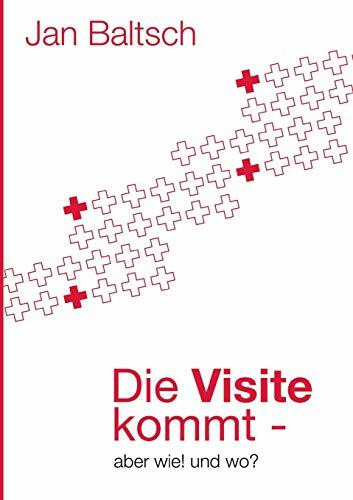 Die Visite kommt: - aber wie und wo
