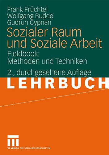 Sozialer Raum Und Soziale Arbeit: Fieldbook: Methoden und Techniken (German Edition)