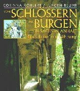 Schlösser und Burgen in Sachsen- Anhalt. Eine Reise"ver"führung.