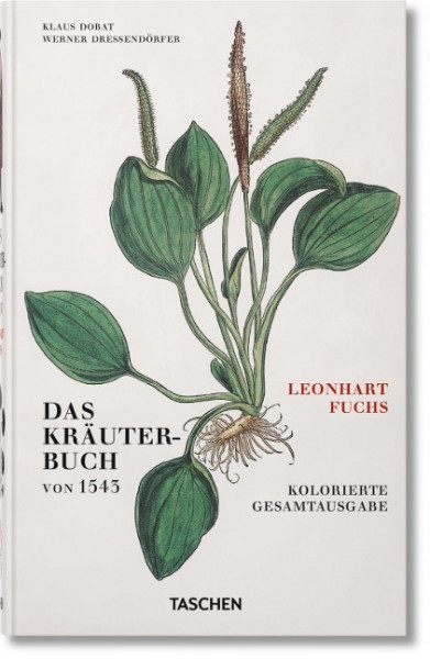 Leonhart Fuchs. Das Kräuterbuch von 1543