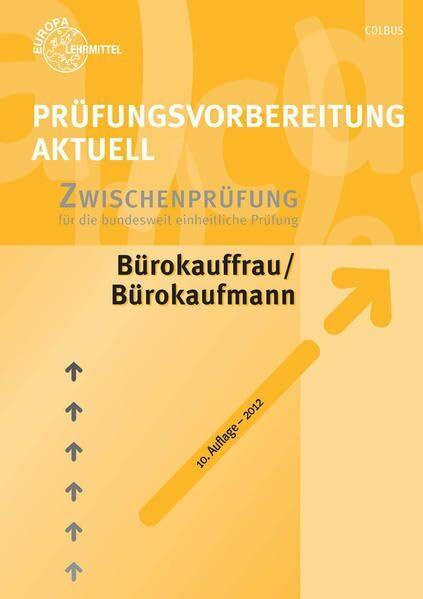 Prüfungsvorbereitung aktuell - Bürokauffrau/Bürokaufmann: Band 1: Zwischenprüfung