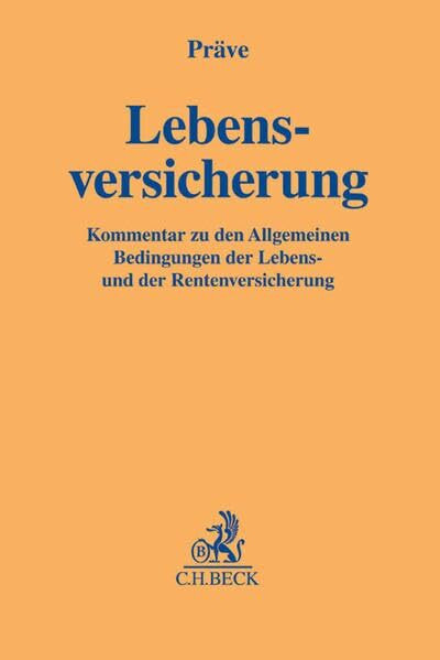 Lebensversicherung: Kommentar zu den Allgemeinen Bedingungen der Lebens- und der Rentenversicherung (Gelbe Erläuterungsbücher)