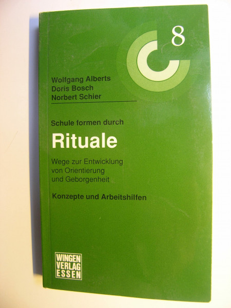 Schule formen durch Rituale. Konzepte und Arbeitshilfen