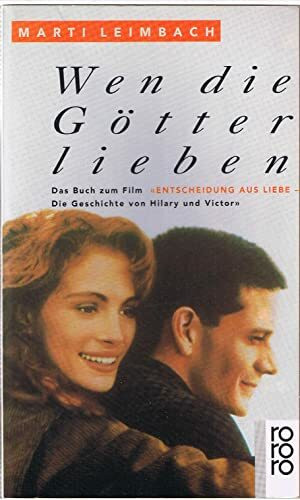 Wen die Götter lieben: Das Buch zum Film: Entscheidung aus Liebe