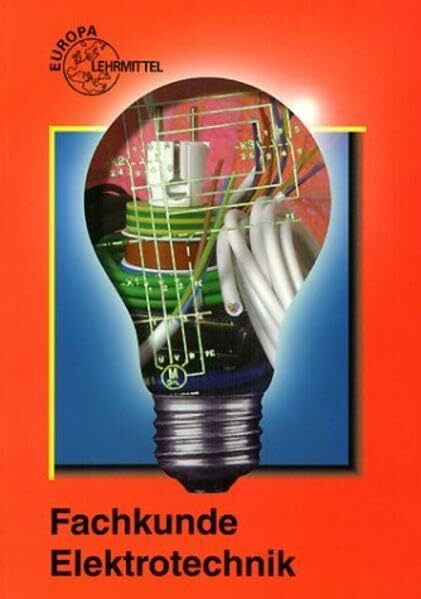 Fachkunde Elektrotechnik (Europa-Fachbuchreihe Elektrotechnik)
