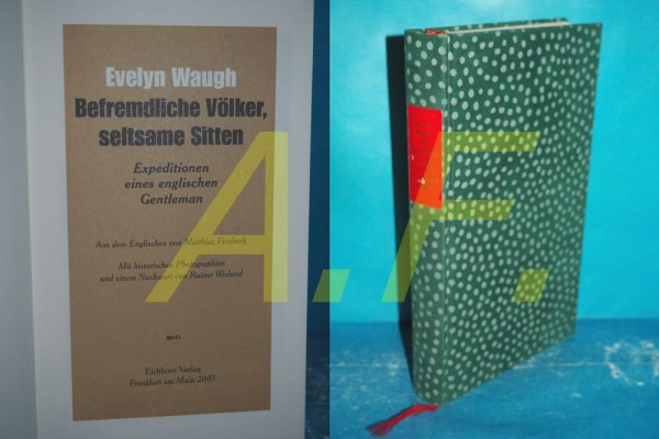 Befremdliche Völker, seltsame Sitten: Expeditionen eines britischen Gentleman (Die Andere Bibliothek)