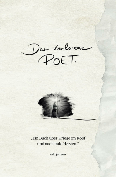 Der verlorene Poet.: „Ein Buch über Kriege im Kopf und suchende Herzen.”