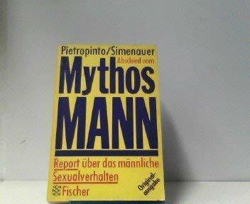 Abschied vom Mythos Mann. Report über das männliche Sexualverhalten.