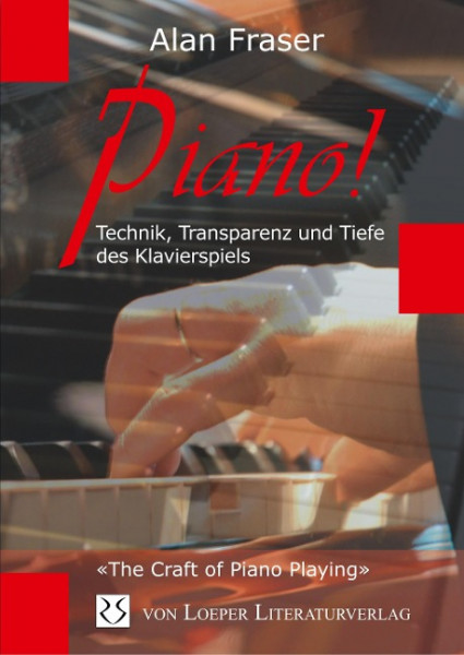 Piano! Technik, Tiefe und Transparenz des Klavierspiels