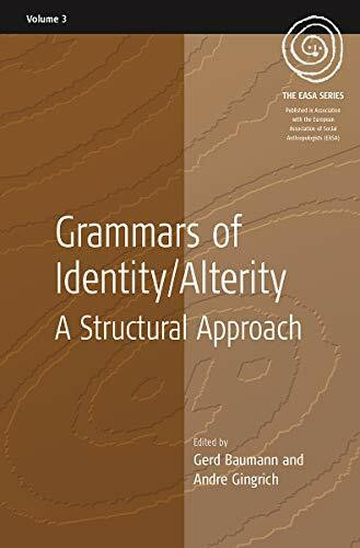 Grammars of Identity / Alterity: A Structural Approach (The EASA Series)