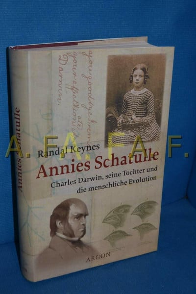 Annies Schatulle: Charles Darwin, seine Tochter und die menschliche Evolution