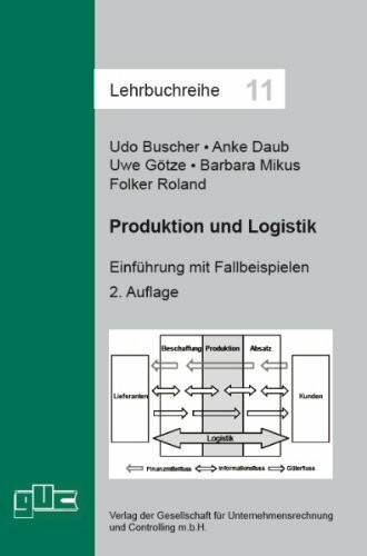 Produktion und Logistik: Einführung mit Fallbeispielen