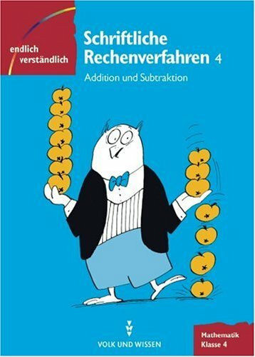 Endlich verständlich - Mathematik - Grundschule: Endlich verständlich - Mathematik -Schriftliche Rechenverfahren 4 - Addition und Subtraktion