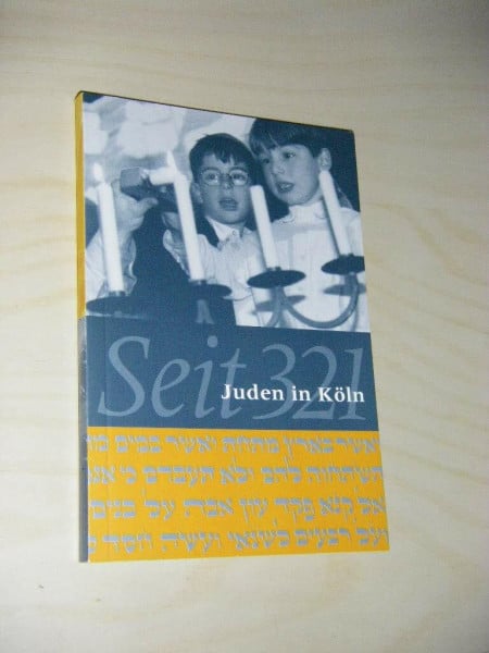 Seit 321: Juden in Köln: Ein Kurzführer