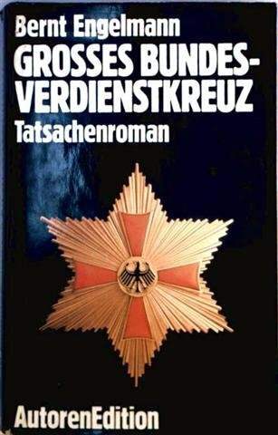 Grosses Bundesverdienstkreuz. Tatsachenroman.