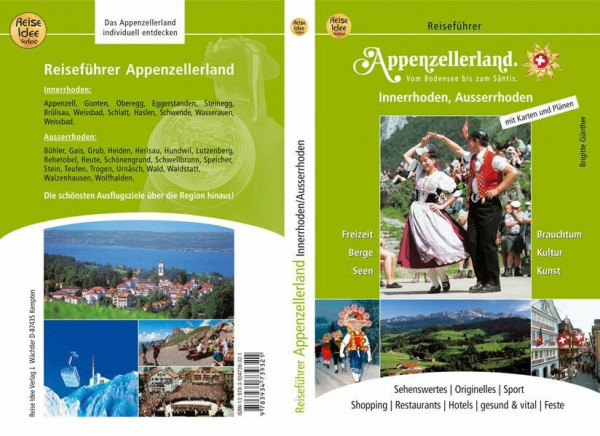 Reiseführer Appenzellerland: Innerhoden und Ausserhoden - Vom Bodensee bis zum Santis: Vom Bodensee bis zum Santis. Innerhoden, Ausserhoden