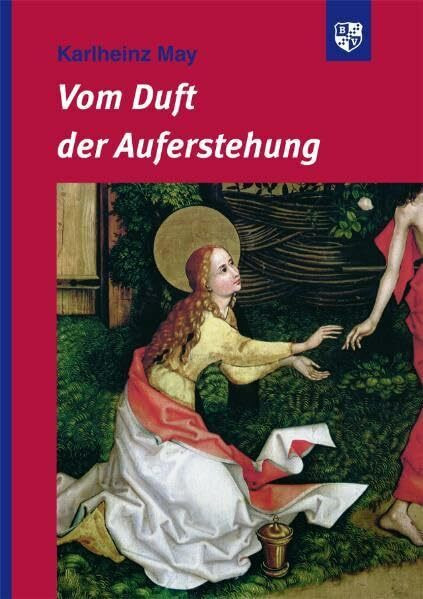 Vom Duft der Auferstehung: Die vier Evangelien in Auszügen mit Meditationen, kommentierenden Texten und Zeichnungen