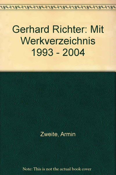 Gerhard Richter, Werkverzeichnis 1993-2004: Engl. Ausgabe: Mit Werkverzeichnis 1993 - 2004