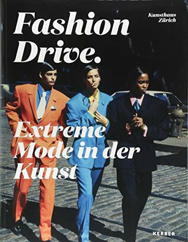 Fashion Drive: Extreme Mode in der Kunst